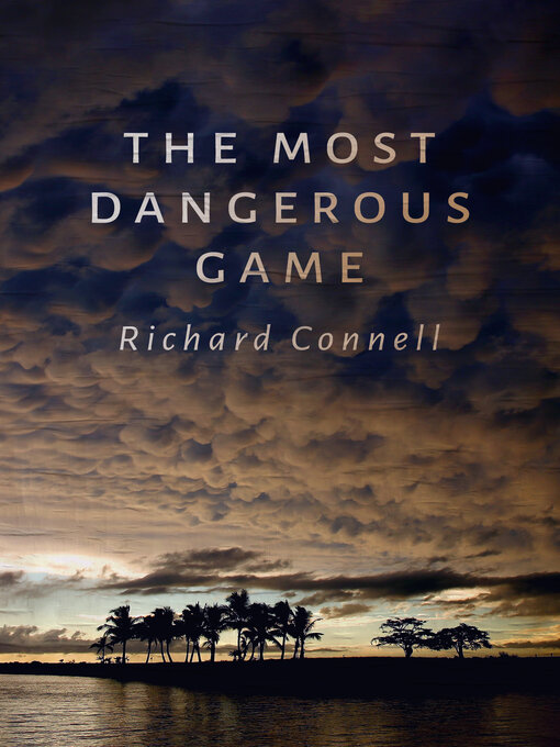 Title details for The Most Dangerous Game by Richard Connell - Available